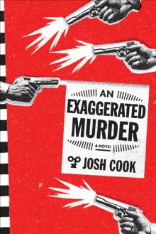 An Exaggerated Murder: A Novel Read online
