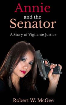 Annie and the Senator: A Story of Vigilante Justice (Annie Chan Thrillers Book 1) Read online
