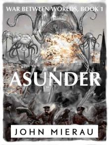 Asunder (War Between Worlds Book 1) Read online