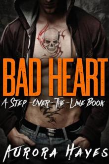 BAD HEART: A Stepbrother Romance (A Step Over the Line Book Book 2)
