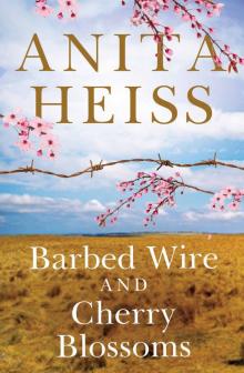 Barbed Wire and Cherry Blossoms Read online