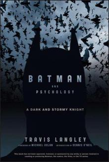 Batman and Psychology: A Dark and Stormy Knight (Wiley Psychology & Pop Culture) Read online