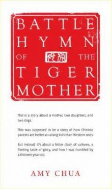 Battle Hymn of the Tiger Mother Read online