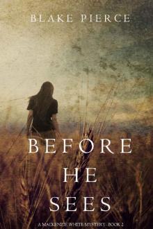 Before He Sees (A Mackenzie White Mystery—Book 2) Read online