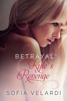 Betrayal: Kyle's Revenge (The Betrayal Series) Read online