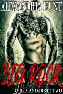 Big Rock: Quick and Dirty 2