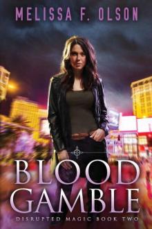 Blood Gamble (Disrupted Magic Book 2) Read online