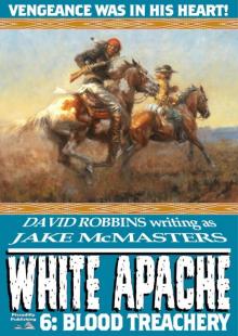 Blood Treachery (A White Apache Western Book 6) Read online