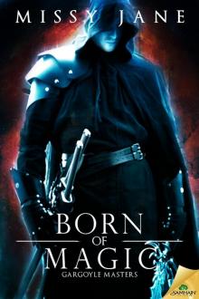 Born of Magic: Gargoyle Masters, Book 2 Read online
