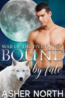 Bound by Fate (War of the Five Fangs Book 1) Read online