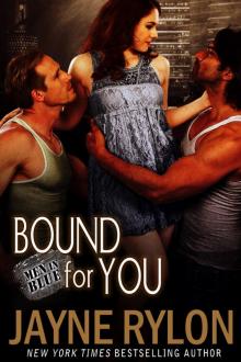 Bound For You: Men in Blue, Book 6 Read online
