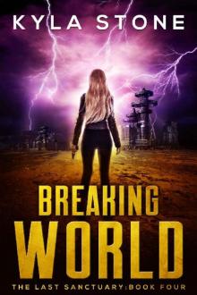 Breaking World_The Last Sanctuary Book Four Read online