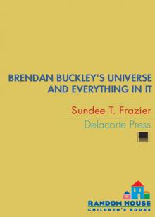 Brendan Buckley's Universe and Everything in It Read online