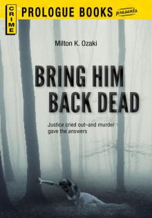 Bring Him Back Dead Read online