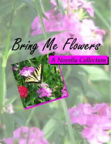 Bring Me Flowers (Garden of Love 5) Read online