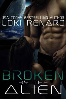 Broken by the Alien: A Dark Sci-Fi Romance Read online
