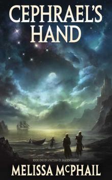 Cephrael's Hand: A Pattern of Shadow & Light Book One