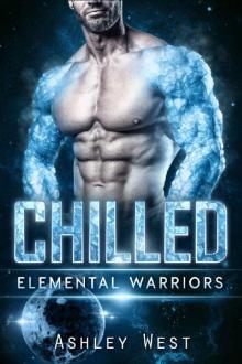 Chilled: Elemental Warriors (A Sci-Fi Alien Warrior Paranormal Romance)