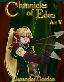 Chronicles of Eden - Act V Read online