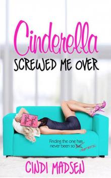 Cinderella Screwed Me Over Read online