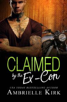 Claimed by the Ex-Con: An Ex-Con Second Chance Contemporary Romance Novel Read online