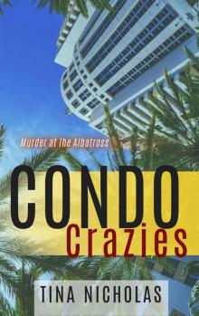 Condo Crazies: Murder At The Albatross