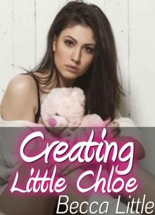 Creating Little Chloe (My Little World Book 8) Read online