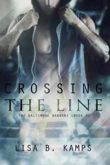Crossing the Line (The Baltimore Banners Book 1) Read online