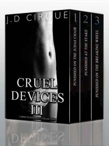 Cruel Devices 3: Forbidden Punishment Collection (Extreme Dark Defloration Bondage) Read online