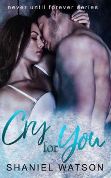 Cry For You_A Second Chance Romance Read online