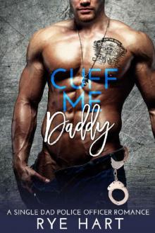 CUFF ME Daddy: A Single Dad, Police Officer Romance Read online