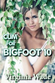 Cum For Bigfoot 10 Read online