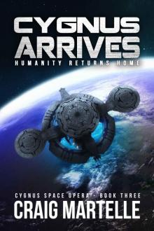 Cygnus Arrives: Humanity Returns Home (Cygnus Space Opera Book 3) Read online
