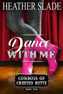 Dance with Me (Cowboys of Crested Butte Book 2)