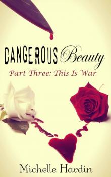 Dangerous Beauty: Part Three: This is War Read online