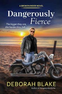 Dangerously Fierce (The Broken Riders Book 3) Read online