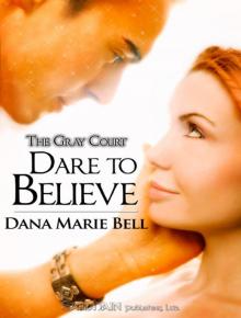 Dare to Believe: Gray Court, Book One Read online