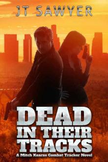 Dead in Their Tracks (A Mitch Kearns Combat Tracker Story Book 1) Read online