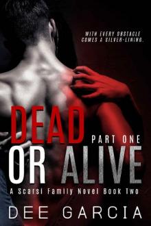 Dead or Alive: Part One (The Scarsi Family Series Book 2) Read online