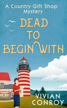 Dead to Begin With (A Country Gift Shop Cozy Mystery series, Book 1) Read online