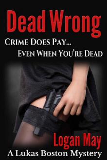 Dead Wrong: Lukas Boston - Private Investigator Book One Read online