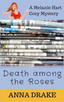 Death among the Roses: a Melanie Hart Mystery (Melanie Hart Cozy Mysteries Book 1)