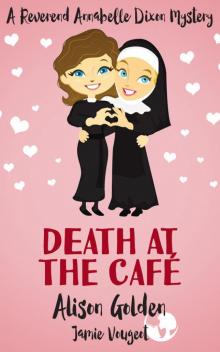 Death at the Café (A Reverend Annabelle Dixon Cozy Mystery Book 1)