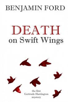 Death on Swift Wings (Gertrude Harrington Mysteries Book 1) Read online