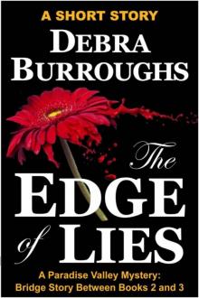 Debra Burroughs - Paradise Valley 02.5 - The Edge of Lies Read online