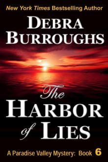 Debra Burroughs - Paradise Valley 06 - The Harbor of Lies Read online