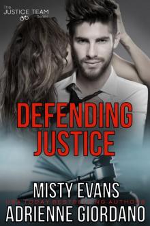 Defending Justice: A Justice Team Novel Read online