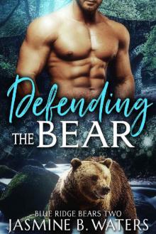 Defending the Bear (Blue Ridge Bears Book 2) Read online