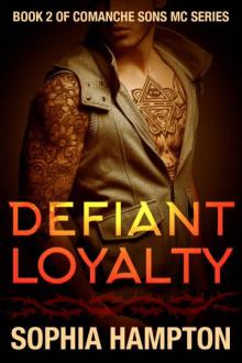 Defiant Loyalty (Comanche Sons Motorcycle Club Book 2) Read online