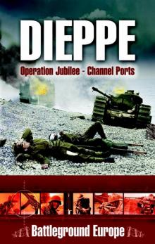 Dieppe_Operation Jubilee_Channel Ports Read online